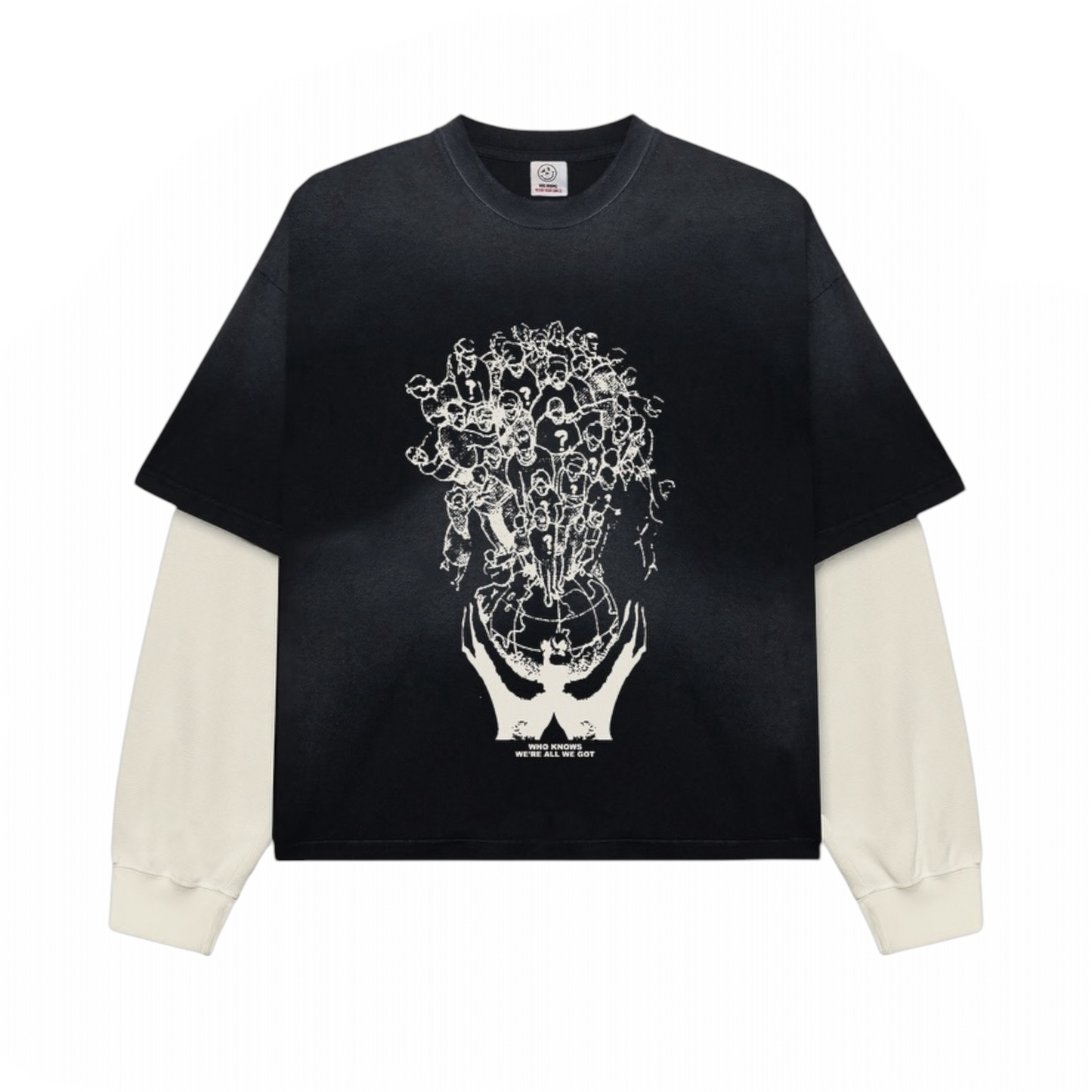 Who Knows? We’re all we got double layer L/S